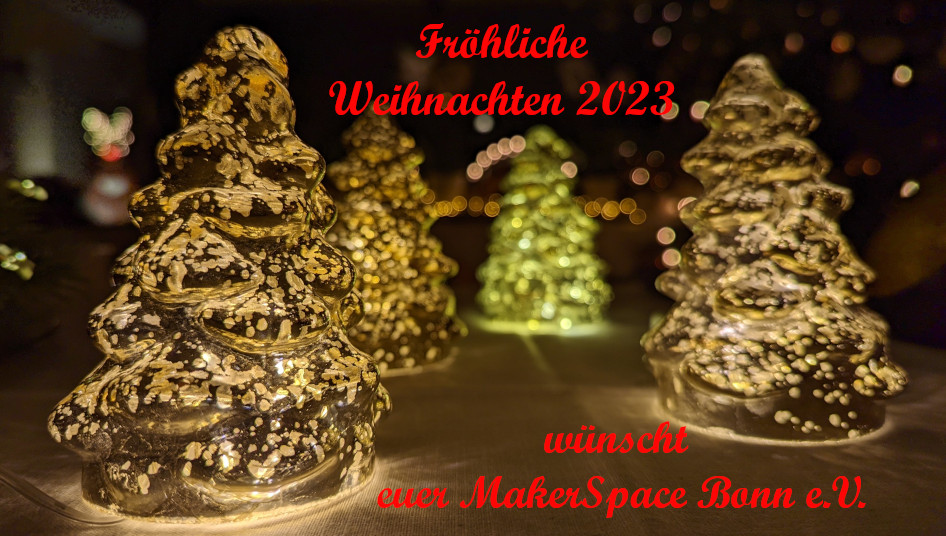 Fröhliche Weihnachten 2023 MakerSpace Bonn